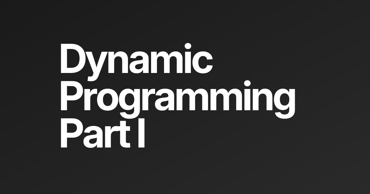 Dynamic Programming Part I